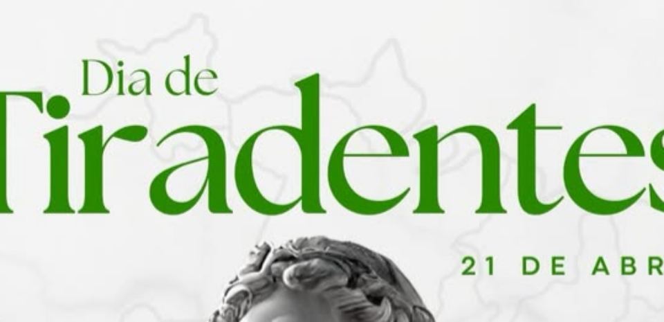 21 DE ABRIL | DIA DE TIRADENTES