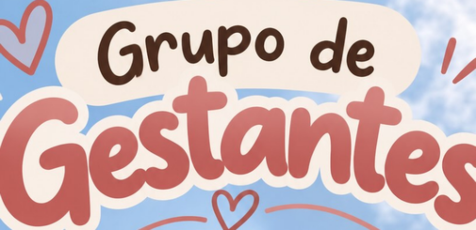 GRUPO DE GESTANTES: ACOLHIMENTO, INFORMAÇÃO E CUIDADO!